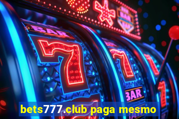 bets777.club paga mesmo