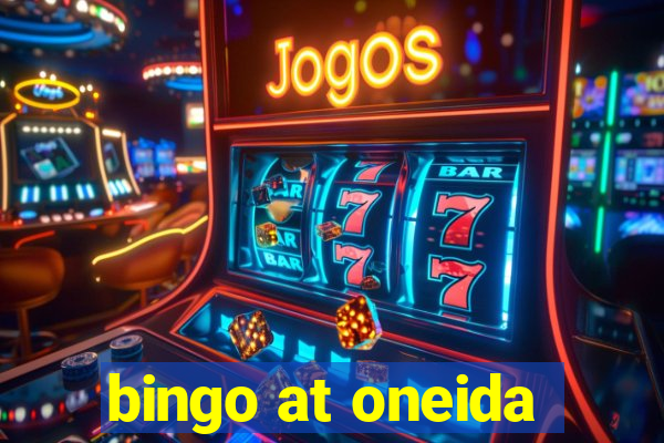 bingo at oneida