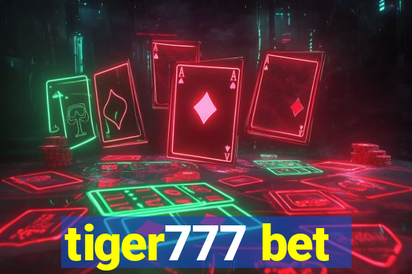 tiger777 bet