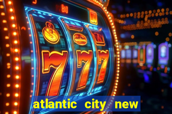 atlantic city new jersey casino