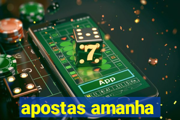 apostas amanha