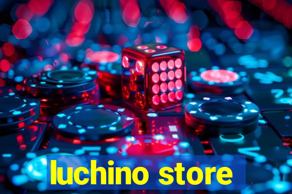 luchino store