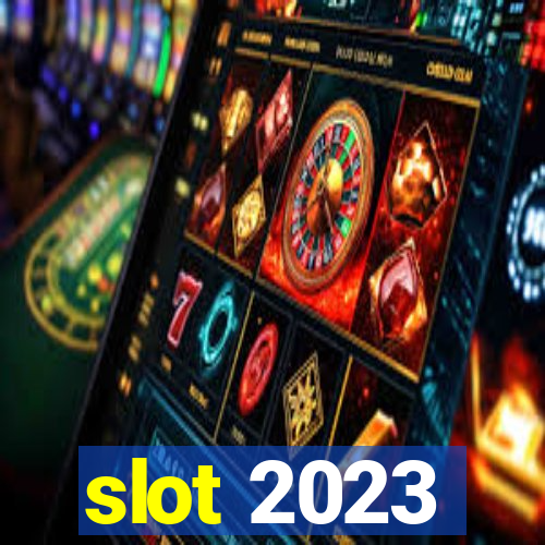 slot 2023