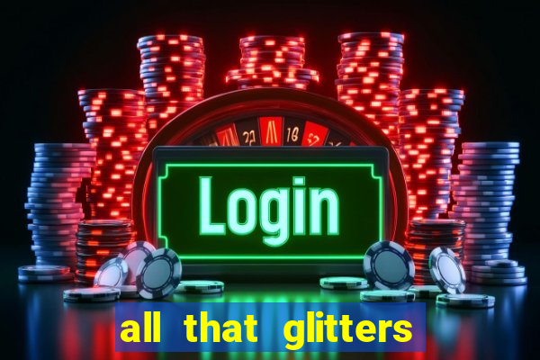 all that glitters slot machine