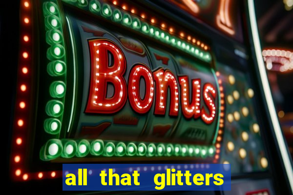 all that glitters slot machine