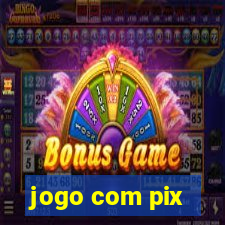 jogo com pix