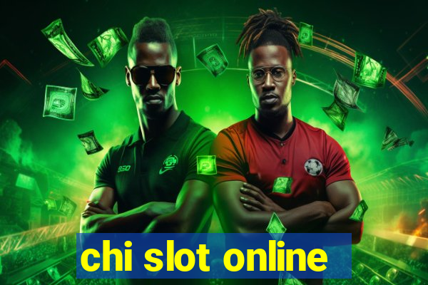 chi slot online