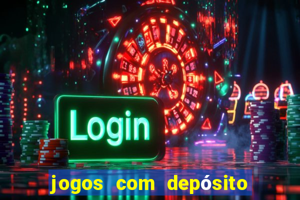 jogos com depósito de r$ 1