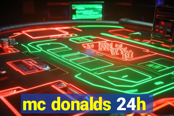 mc donalds 24h