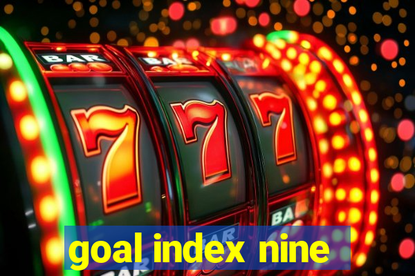 goal index nine