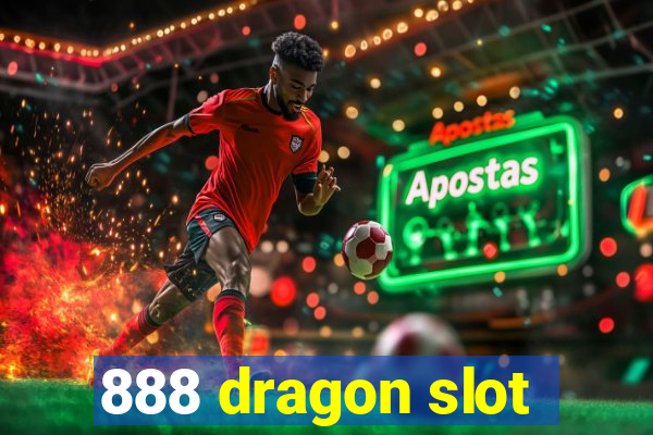 888 dragon slot