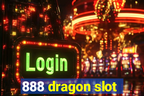 888 dragon slot