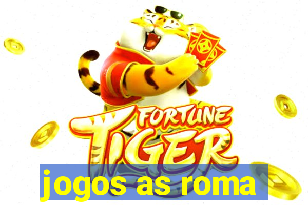 jogos as roma