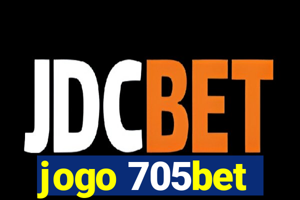 jogo 705bet