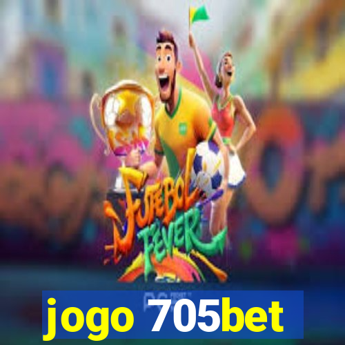 jogo 705bet