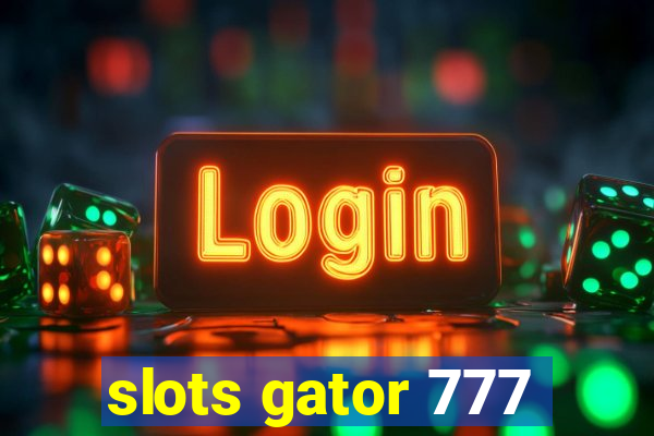 slots gator 777