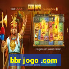 bbr jogo .com