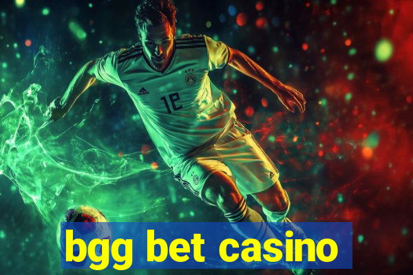 bgg bet casino