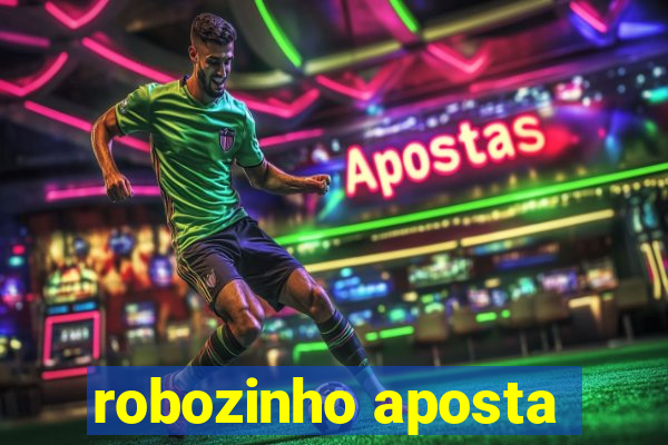 robozinho aposta