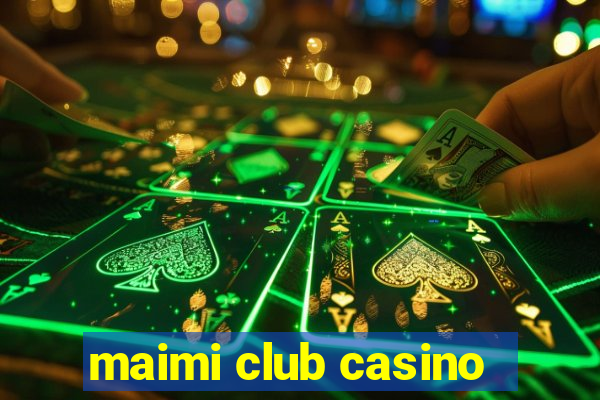 maimi club casino