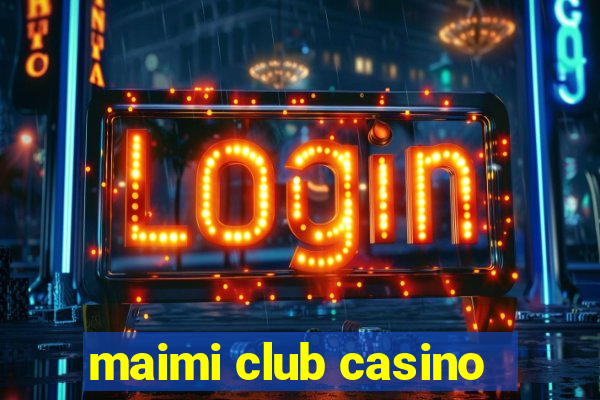 maimi club casino