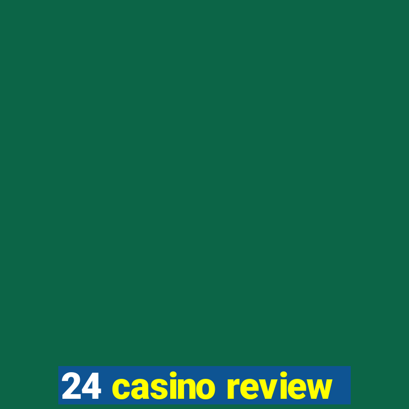 24 casino review