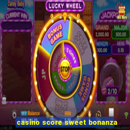 casino score sweet bonanza