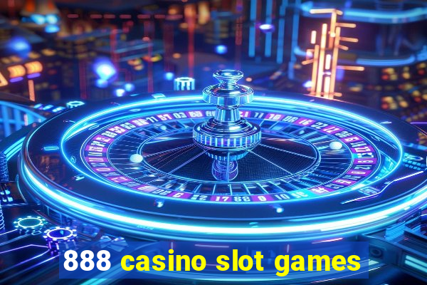 888 casino slot games