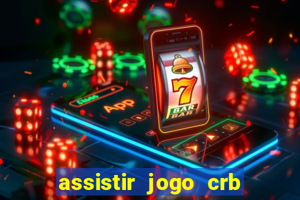 assistir jogo crb x sport