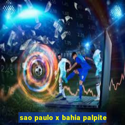 sao paulo x bahia palpite