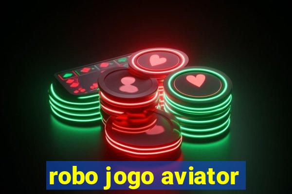 robo jogo aviator