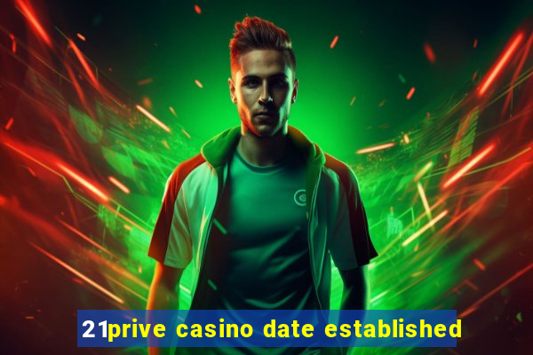 21prive casino date established