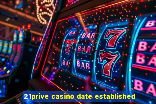 21prive casino date established