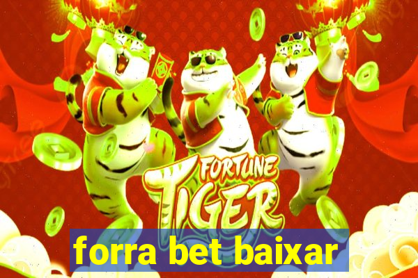 forra bet baixar