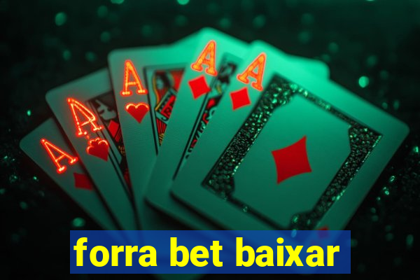 forra bet baixar