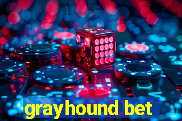 grayhound bet