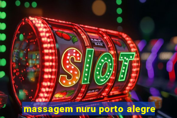 massagem nuru porto alegre