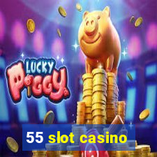 55 slot casino