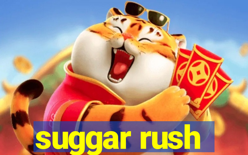 suggar rush