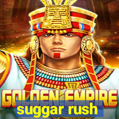 suggar rush