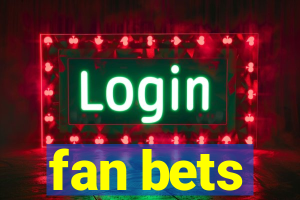 fan bets