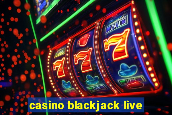 casino blackjack live