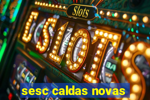 sesc caldas novas