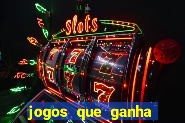 jogos que ganha dinheiro sem depositar