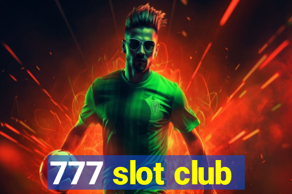 777 slot club