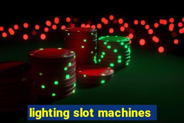 lighting slot machines