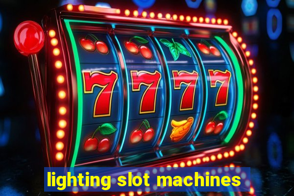 lighting slot machines