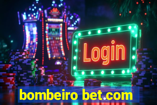 bombeiro bet.com