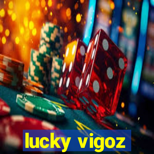 lucky vigoz