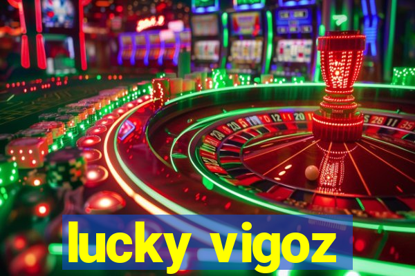 lucky vigoz